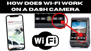 How does Wi-Fi work on a dash camera?