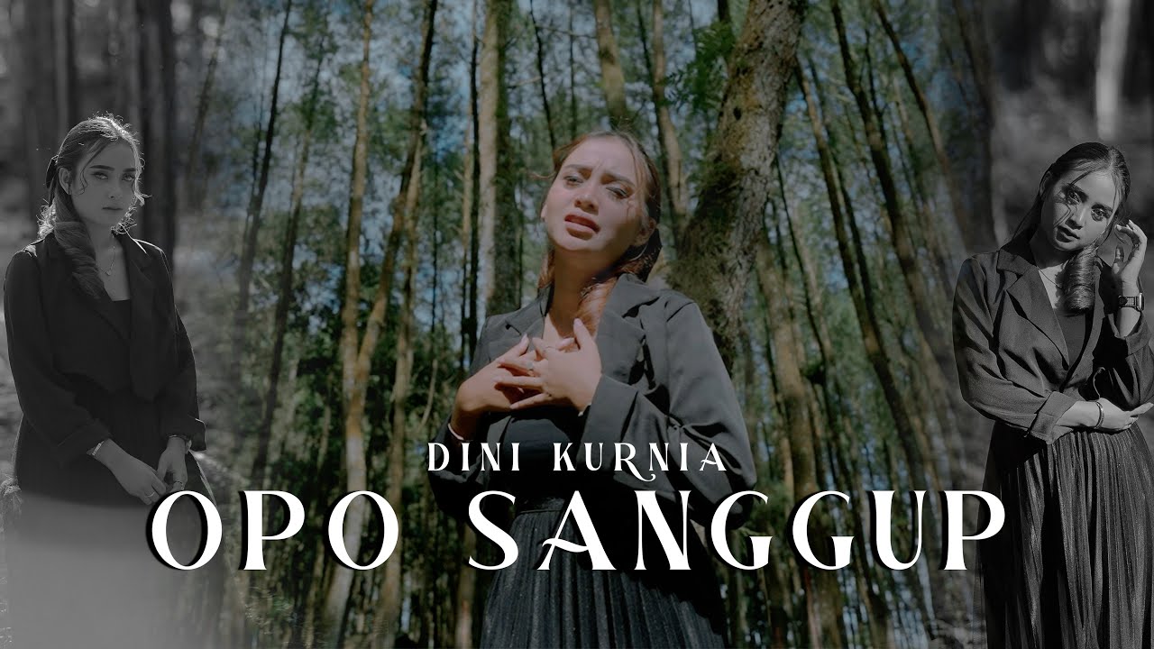 Dini Kurnia - OPO SANGGUP (Official Music Video)