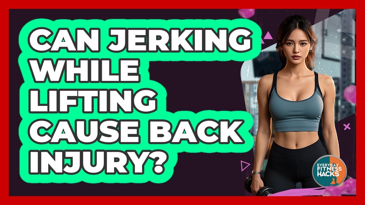 Can Jerking While Lifting Cause Back Injury?