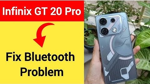 Infinix GT 20 Pro bluetooth problem solve kaise kare,How to fix bluetooth problem