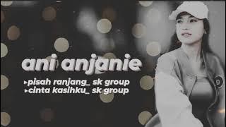 SK group _ Ani anjanie / pisah ranjang & cinta kasihku #skgroup  #dangdutlawas