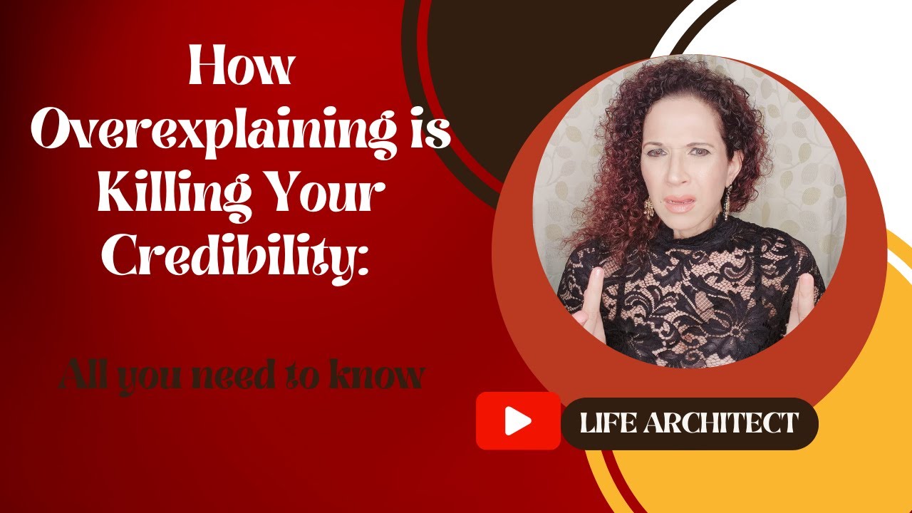How Over explaining is Killing Your Credibility: Conscious Creation with Life Architect
