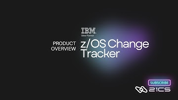 IBM z/OS Change Tracker Product Overview