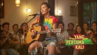 YANG PERTAMA KALI || REGGAE COVER