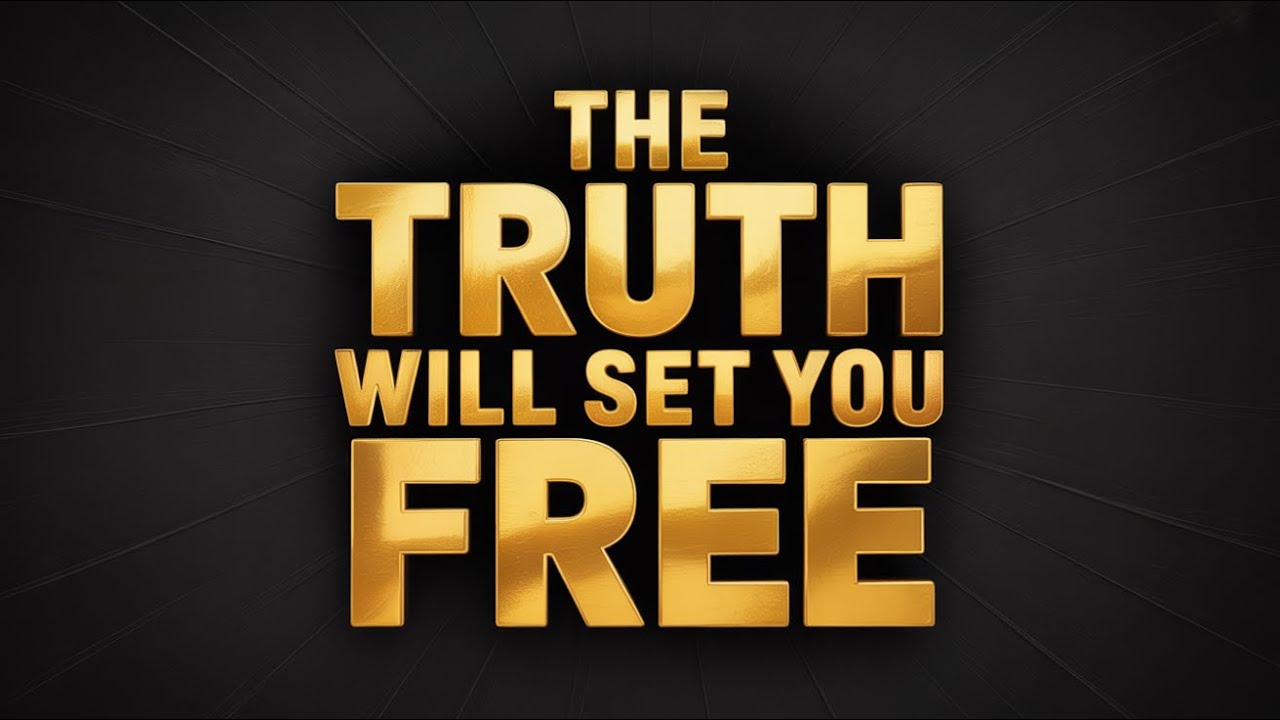 The Truth Will Set You Free! - YouTube