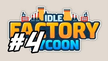 Idle Factory Tycoon - 4 - "Plastic And  Rubber"