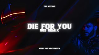 The Weeknd - Die For You (80s Remix)