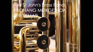 Download lagu Holy St. John's Brass Band X Tamati - Bonang Mokgethoa mp3