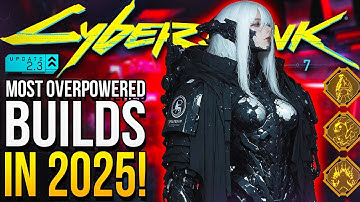 Cyberpunk 2077 - 7 Of The Most BRUTALLY Overpowered Builds in 2025 (for Update 2.3)