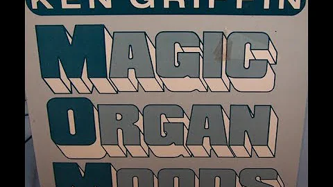 Magic Organ Moods  Ken Griffin