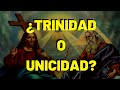 ¿Trinidad o Unicidad? Diálogo sobre la naturaleza de  Dios