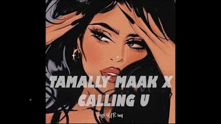 Tamally Maak x Calling U - Elyanna || slowed&reverb (loop)