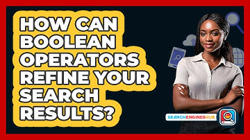 How Can Boolean Operators Refine Your Search Results? - SearchEnginesHub.com