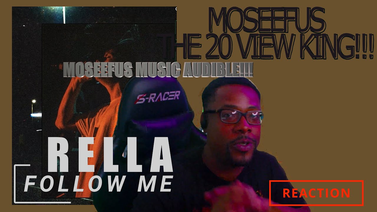 Follow Me Rella MOSEEFUS MUSIC AUDIBLE!!! RELLA - FOLLOW ME #reaction #moseefus # ...
