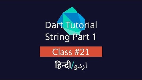 What is String in Dart? [#21] Tutorial In Hindi/Urdu (हिन्दी/اردو)