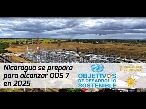 Nicaragua se prepara para alcanzar Objetivo de Desarrollo Sostenible 7, en el año 2025.