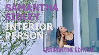 Samantha Sidley  Interior Person quarantine Edition