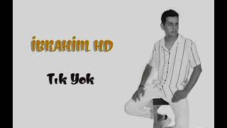 Tık Yok - İbrahim Hd