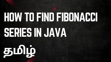 Fibonacci Series in Java | Java in Tamil | Java interview questions
