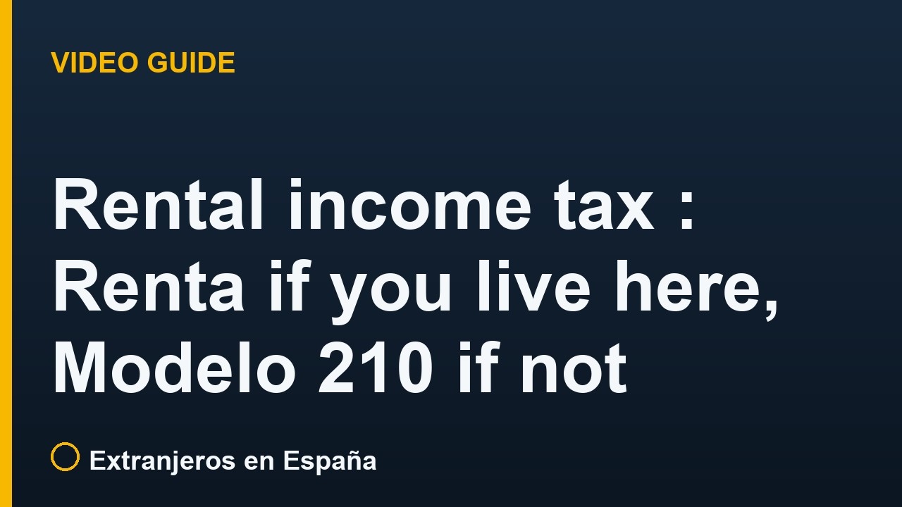 Rental income tax in Spain: Renta if you live here, Modelo 210 if not