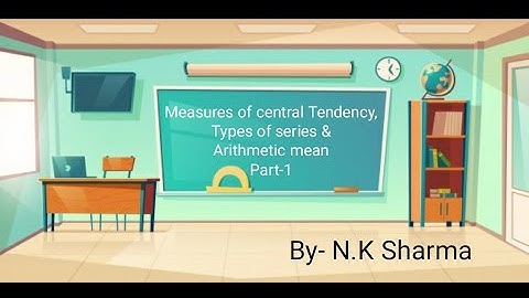 #Statistics Measures of central tendency :-  types of series & arithmetic mean by direct method.