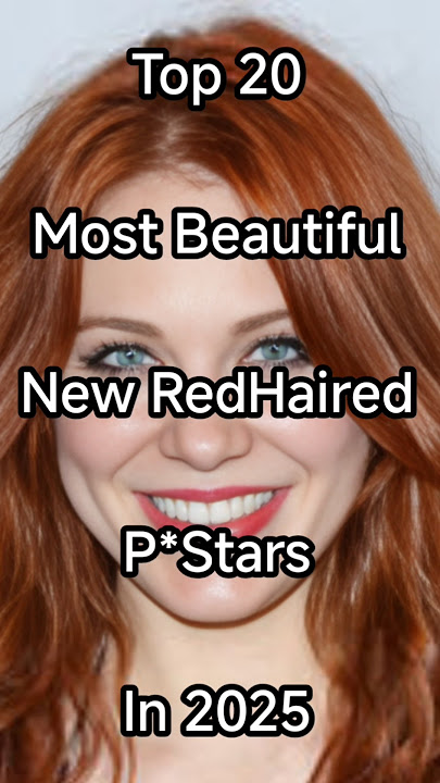 Top 20 Most Beautiful New Red hair Pstars in 2025 #beauty #trending #shorts #top #actress