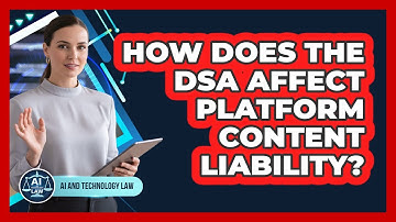 How Does The DSA Affect Platform Content Liability?