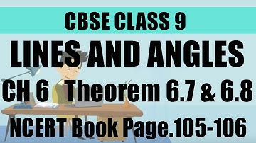 CBSE | CLASS 9 | MATHS | CHAPTER 6 | LINES AND ANGLES | Theorem 6.7 & 6.8 | Page 105-106