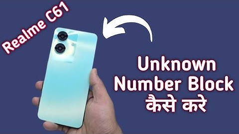 Realme C61 unknown number block kaise kare, how to block unknown numbers in realme, Blacklist settin
