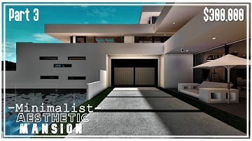 Minimalist Aesthetic Mansion | Welcome To Bloxburg | Speedbuild part (3/3)