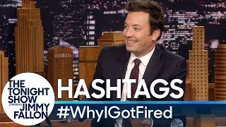 Hashtags: #WhyIGotFired