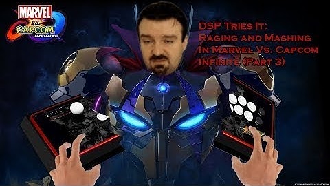 DSP Tries It: Mashing And Raging At Marvel Vs Capcom Infinite (Part 3)[Re-upload]