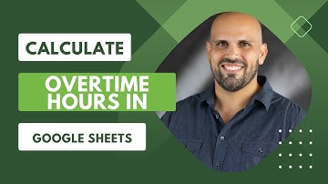 How to Calculate Overtime Hours in Google Sheets | Overtime Calculation Formula in Google Sheets