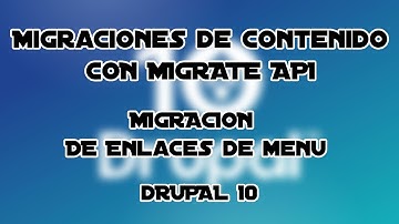 Drupal 10 | Migración de contenidos usando Migrate API | Enlaces de menú