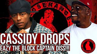 CASSIDY DROPS 🔥 EAZY THE BLOCK CAPTAIN DISS‼️ THIS IS A MUST RESPONDER‼️🚨🚨