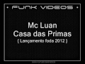 Mc Luan - Casa das Primas { Dj Victor Falcão } | LANÇAMENTO 2O12