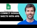 How To Connect Google Sheets With APIs