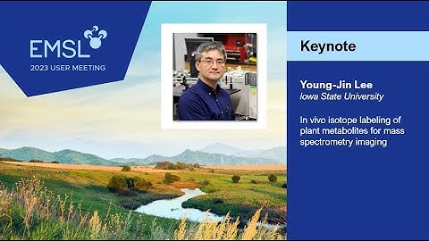 2023 EMSL User Meeting | In vivo Isotope Labeling of Plant Metabolites for mass spec imaging