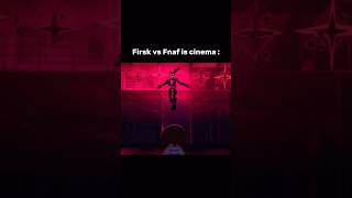 Firsk Vs Fnaf Is Cinema