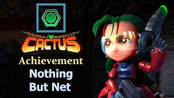 Assault Android Cactus: Achievement - Nothing But Net