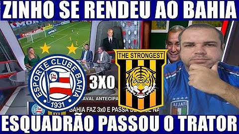 BAHIA 3 X 0 THE STRONGEST ZINHO SE RENDEU AO ESQUADRÃO QUE PASSOU O TRATOR SEM DO
