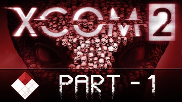 WE RISE - XCOM 2 - Part 1 - Let