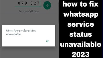 how to fix whatsapp service status unavailable 2023