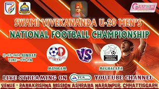Swami Vivekananda U-20 NFC 2024 | MIZORAM vs MEGHALAYA | LIVE