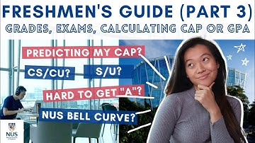 UNIVERSITY GRADES, CAP/GPA, BELL CURVE, CS/CU, S/U & EXAMS AT NUS *Part 3*