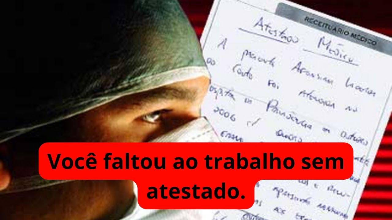 Você faltou ao trabalho sem atestado. - YouTube