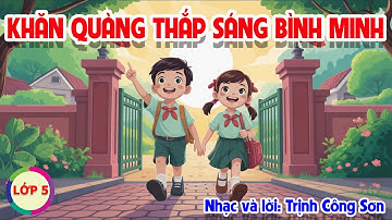 CHỦ ĐỀ 3: KHĂN QUÀNG THẮP SÁNG BÌNH MINH - ÂM NHẠC LỚP 5 - CÁNH DIỀU