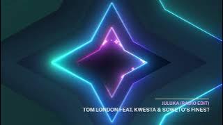 Tom London - Juluka feat Kwesta & SOWETO's Finest Radio edit
