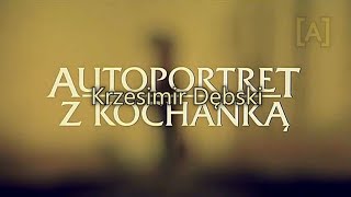 Krzesimir Dębski - Muzyka z filmu „Autoportret z kochanką” [A]♬