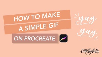 How to Make a Simple GIF on Procreate